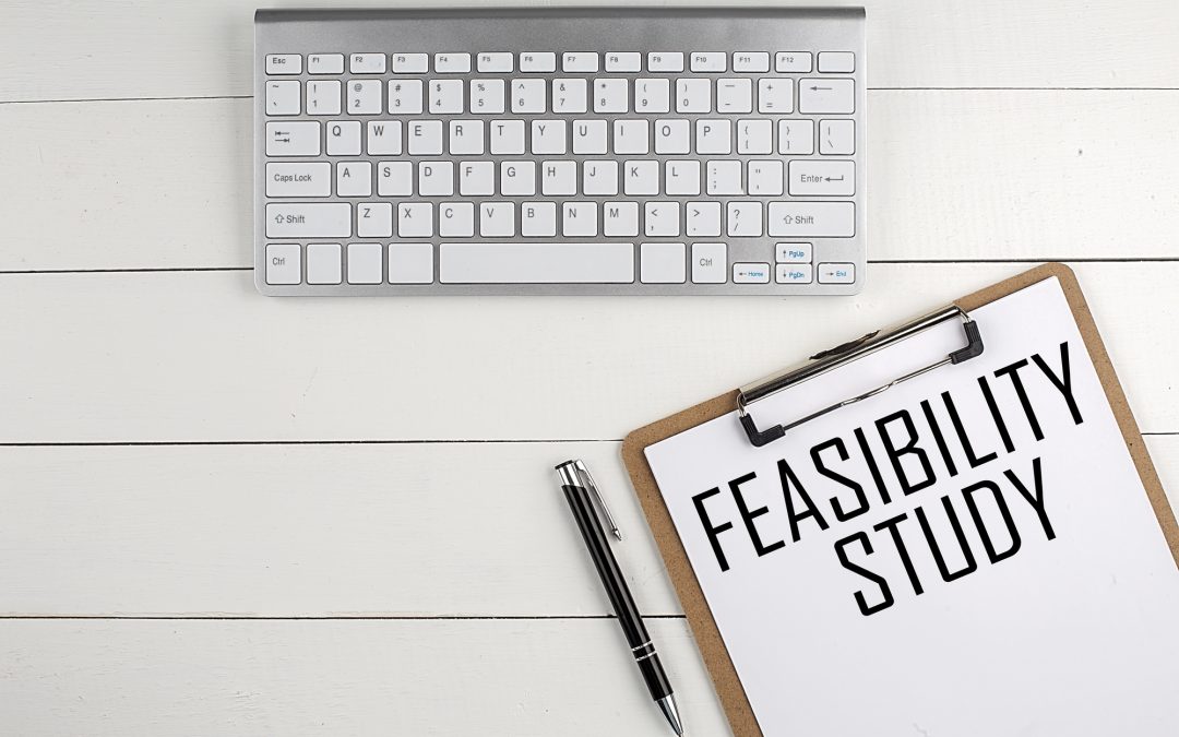 The Benefits of a Feasibility Study